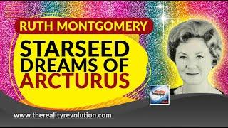 Ruth Montgomery - Starseed Dreams Of Arcturus