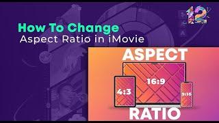 How to Change Aspect Ratio in iMovie