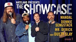 Nateland Presents The Showcase | Ep 1 - Mandal, Donnie Sengstack & Mr. Derick, Hosted by Dusty Slay