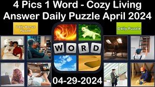 4 Pics 1 Word - Cozy Living - 29 April 2024 - Answer Daily Puzzle + Bonus Puzzle #4pics1word