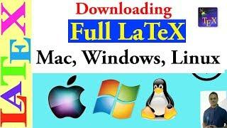 How to Download Full LaTeX For Windows/Linux/Mac OS (Latex Basic Tutorial-01)