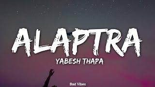 Yabesh Thapa - Alaptra (Lyrics)