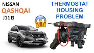 Nissan Qashqai J11b: huge thermostat housing problem !!