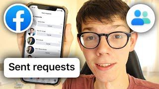 How To See Sent Friend Requests On Facebook - Full Guide
