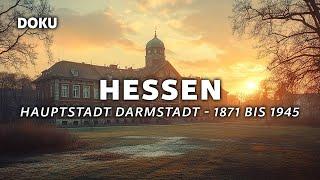 Hessen - Hauptstadt Darmstadt - 1871 bis 1945  (GESCHICHTE Doku, Originalaufnahmen, SELTENE BILDER)