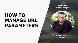 URL Parameters & SEO - Matthew Edgar - Elementive