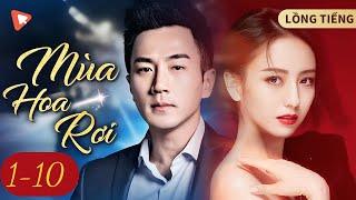 MÙA HOA RƠI - TẬP ĐẶC BIỆT BẢN ĐẦY ĐỦ UNCUT - Tập 1-10  |Lưu Khải Uy & Đồng Lệ Á| Mỹ Nữ Vạn Người Mê