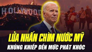 ĐỊA NGỤC LỬA NHẤN CHÌM CALI VÀ LOS ANGELES, KHIẾN NƯỚC MỸ CHAO ĐẢO: KHỦNG KHIẾP ĐẾN MỨC PHÁT KHÓC