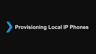 4. Provisioning Local IP Phones v18 - Basic Certification