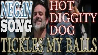 Negan - Hot Diggity Dog/Tickles My Balls