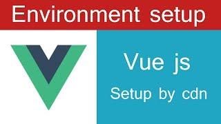 Vue js environment setup with script tag | web zone