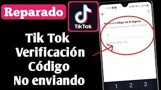 Cómo arreglar el código de 6 dígitos de Tik Tok no recibido | código de verificación tiktok