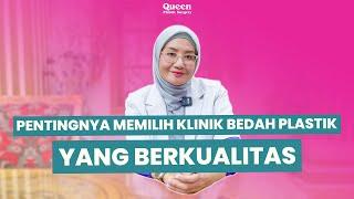 Pentingnya Memilih Klinik Bedah Plastik Yang Berkualitas : Klinik Bedah Plastik Queen