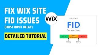 How to Fix Wix FID Issues - Resolve FID (First Input Delay) Issue for Better Website Performance