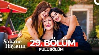 Şahane Hayatım 29. Bölüm