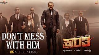 Kranti | Dont Mess With Him 4K Video Song | Darshan Thoogudeepa |VHarikrishna | Shylaja Nag,BSuresha