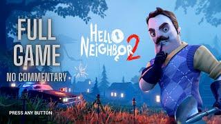 Hello Neighbor 2 | Full Game | Walkthrough | No Commentary