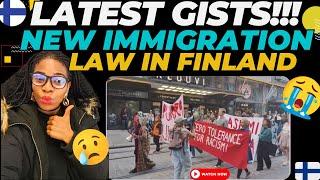 Breaking News! The Latest Gists Regarding Finland New Immigration Policy - New Incoming Government!