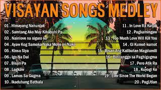 VISAYAN SONGS COLLECTION  VISAYAN SONGS MEDLEY COLLECTION  Himayang Nahunlak , Kinsa Siya