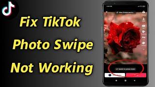 How to Fix TikTok Photo Swipe Not Working | Solve TikTok Photo Swipe Not Working