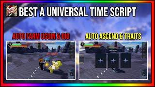 [ BEST ] A Universal Time Script Pastebin Instant Kill Dio Farm | Auto Ascend | Get Trait & More