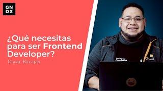 ¿Qué necesitas para ser Frontend Developer?