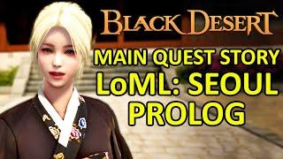 Main Quest Land of Morning Light: Seoul (Part 1: PROLOG) Black Desert Online (BDO)