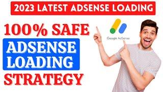LATEST 2023 ADSENSE LOADING STRATEGY (100% SAFE)  | $15,000 Per Month Adsense Loading