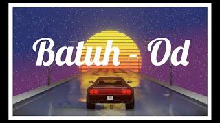 BATUH - OD |ҮГТЭЙ| LYRICS