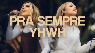 Pra Sempre YHWH (Forever YHWH) | Julliany Souza & Tiffany Hudson