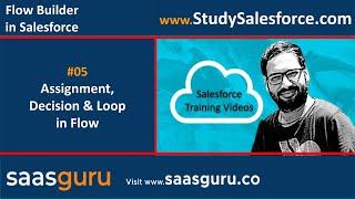 05 Use of Assignment, Decision and Loop in Lightning Flow | Salesforce Training Video Series