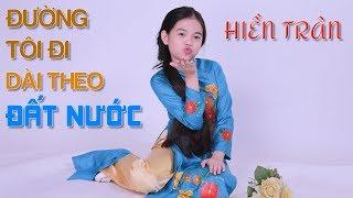 Hiền Trân | Đường tôi đi dài theo đất nước với giọng ca đầy nội lực của Hiền Trân.