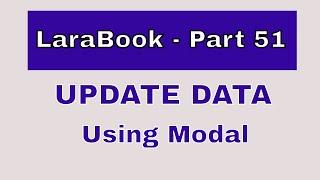 LaraBook Episode 51 ( Teaser ) | Update Data using modal | Social Network in Laravel and VueJs