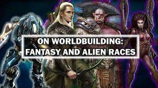 On Worldbuilding: Fantasy and Alien Races!