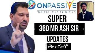 #onpassive 360 mr.ash sir గారి మాటలు |onpassive new update today | onpassive update today