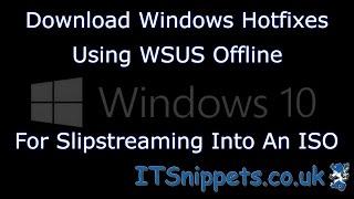 Download Windows Updates Using WSUS Offline For ISO Slipstreaming. #windows10 #itsnippets.co.uk