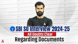 SBI SO Interview 2024-25 | All Doubts Clear Regarding Documents | By Rahul Meena