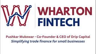 Pushkar Mukewar, CEO & Co-Founder of Drip Capital - Simplifying trade finance for small businesses