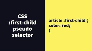 CSS :first-child Pseudo Selector Explained !