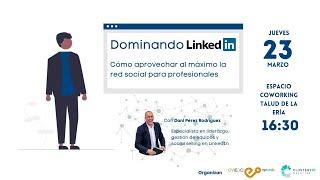 Dominando LinkedIn: Cómo aprovechar al máximo la red social para profesionales