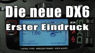 1 Die neue DX6  von Spektrum -Erste Eindrücke-