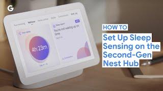 How to Set Up Sleep Sensing on the Second-Gen Nest Hub From Google