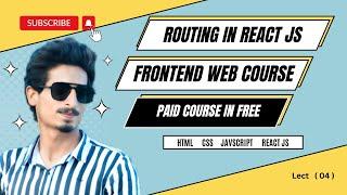 lect 4  Exploring React Router| React JS Routing | In-Depth Lecture Series 