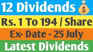 12 Dividends | Ex- Date-  25 July 2024 | Rs. 1 To 194 Per Share| Best July Dividends | Stock Market