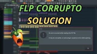 COMO SOLUCIONAR LOS PROBLEMAS DE FL STUDIO // FLP CORRUPTO