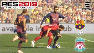 PES 2019 | BARCELONA VS LIVERPOOL | PES 2019 GAMEPLAY | SUPER BIG MATCH