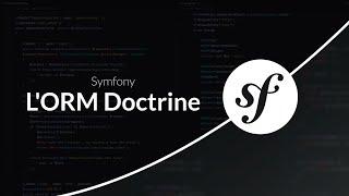 Symfony 7 : L'ORM Doctrine