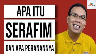 Apa Itu Serafim Dan Apa Peranannya