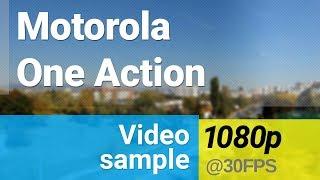 Motorola One Action 1080p/30fps video sample - action camera