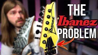 The Biggest Problem With Ibanez Guitars.
